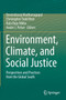 Environment, Climate, and Social Justice : Perspectives and Practices from the Global South