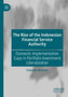 The Rise of the Indonesian Financial Service Authority : Domestic Implementation Gaps in Portfolio Investment Liberalization
