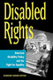 Disabled Rights : American Disability Policy and the Fight for Equality