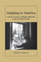 Adapting to America : Catholics, Jesuits, and Higher Education in the Twentieth Century