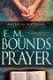 E.M. Bounds on Prayer E.M. Bounds on Prayer