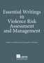Essential Writings in Violence Risk Assessment