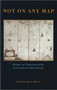Not On Any Map : Essays on Postcoloniality and Cultural Nationalism