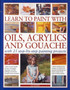 Learn to Paint with Oils, Acrylic and Gouache by Ian Sidaway - Paperback