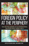 Foreign Policy at the Periphery : The Shifting Margins of US International Relations since World War II