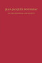 Jean-Jacques Rousseau : On The Individual and Society