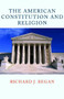 The American Constitution and Religion The American Constitution and Religion