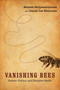 Vanishing Bees : Science, Politics, and Honeybee Health