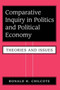 Comparative Inquiry In Politics And Political Economy : Theories And Issues