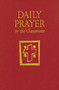 Daily Prayer in the Classroom : Interactive Daily Prayer