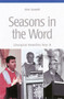 Seasons In The Word : Liturgical Homilies, Year A