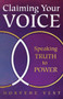 Claiming Your Voice : Speaking Truth to Power