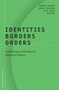 Identities, Borders, Orders : Rethinking International Relations Theory