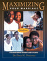 Maximizing Your Marriage : A Marriage Enrichment Course for Couples