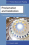 Proclamation and Celebration : Preaching on Christmas, Easter, and Other Festivals