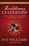 Revolutionary Leadership - Essential Lessons from the Men and Women of the American Revolution