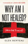 Why Am I Not Healed? - (When God Promised)