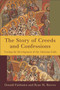 The Story of Creeds and Confessions : Tracing the Development of the Christian Faith