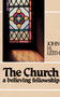 The Church : A Believing Fellowship