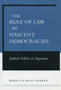 The Rule of Law in Nascent Democracies : Judicial Politics in Argentina