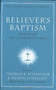 Believer's Baptism : Sign of the New Covenant in Christ : 02