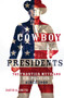 Cowboy Presidents : The Frontier Myth and U.S. Politics in the Twentieth Century