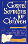 Gospel Sermons for Children : Gospels, Series A