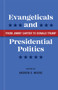 Evangelicals and Presidential Politics : From Jimmy Carter to Donald Trump
