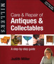 Care & Repair of Antiques & Collectables : A step-by-step guide by Judith Miller - Hardback
