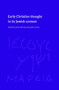Early Christian Thought in its Jewish Context