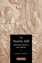 The Ascetic Self : Subjectivity, Memory and Tradition