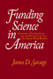 Funding Science in America : Congress, Universities, and the Politics of the Academic Pork Barrel
