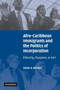 Afro-Caribbean Immigrants and the Politics of Incorporation : Ethnicity, Exception, or Exit