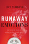 Runaway Emotions : Why You Feel the Way You Do and What God Wants You to Do About It