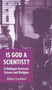 Is God a Scientist? : A Dialogue Between Science and Religion