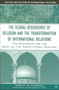 The Global Resurgence of Religion and the Transformation of International Relations : The Struggle for the Soul of the Twenty-First Century