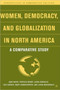Women, Democracy, and Globalization in North America : A Comparative Study
