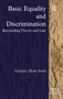 Basic Equality and Discrimination : Reconciling Theory and Law