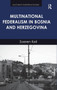 Multinational Federalism in Bosnia and Herzegovina