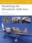Modelling the Mitsubishi A6M Zero : No. 25 by Brian Criner - Paperback