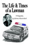 The Life & Times of a Lawman: A Biography : A Biography