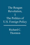 The Reagan Revolution : The Politics of U.S. Foreign Policy 1
