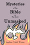 Mysteries of the Bible : & the Devil Unmasked