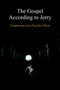 The Gospel According to Jerry : Confessions of a Fool for Christ