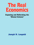 The Real Economics : Exposing and Reforming the "Dismal Science"