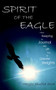 Spirit of the Eagle : How Keeping a Journal Will Lift You to Greater Heights