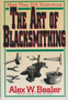 The Art of Blacksmithing by Alex W Bealer - Hardback