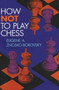 How Not To Play Chess by Eugene A Znosko-Borovsky - Paperback