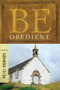 Be Obedient ( Genesis 12- 24 ) : Learning the Secret of Living by Faith
