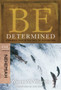 Be Determined ( Nehemiah ) : Standing Firm in the Face of Opposition